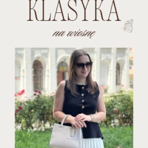 Nowoczesna Klasyka na Wiosnę